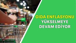 Gıda enflasyonu yükselmeye devam ediyor